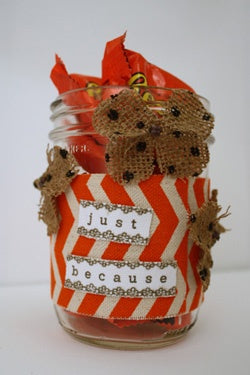 A Gift Jar... Just because we like you